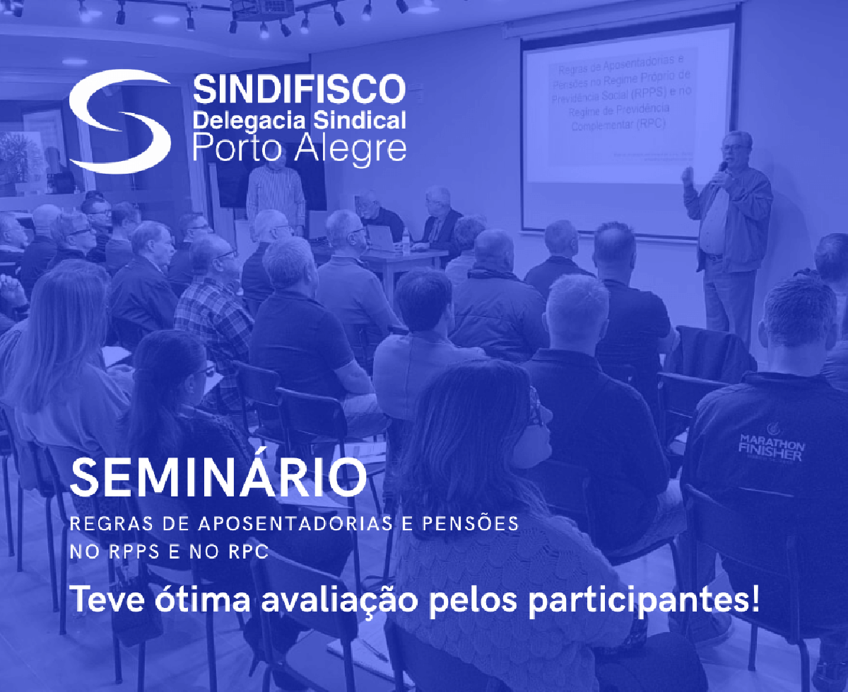 O SEMINÁRIO “REGRAS DE APOSENTADORIA E PENSÕES NO RPPS E NO RPC” TEVE ÓTIMA AVALIAÇÃO PELOS PARTICIPANTES